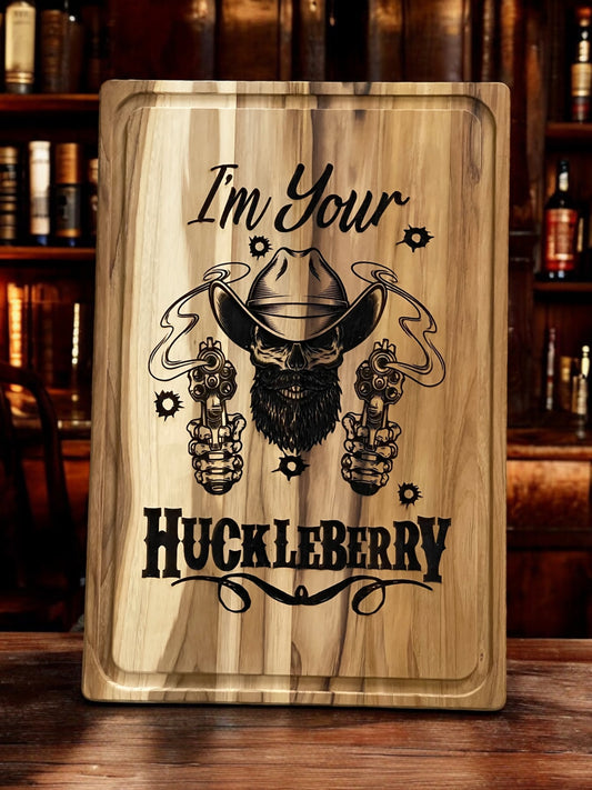 Cutting Board- I'M YOUR HUCKLEBERRY